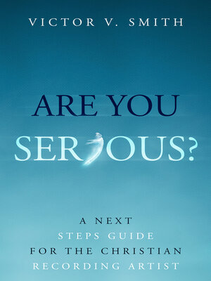 cover image of Are You Serious?: a Next Steps Guide for the Christian Recording Artist